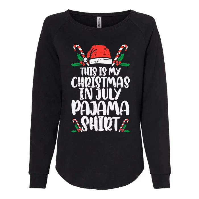 This Is My Christmas In July Pajama Womens California Wash Sweatshirt