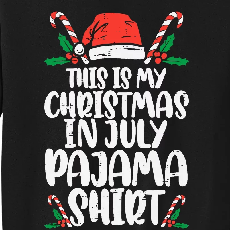 This Is My Christmas In July Pajama Tall Sweatshirt