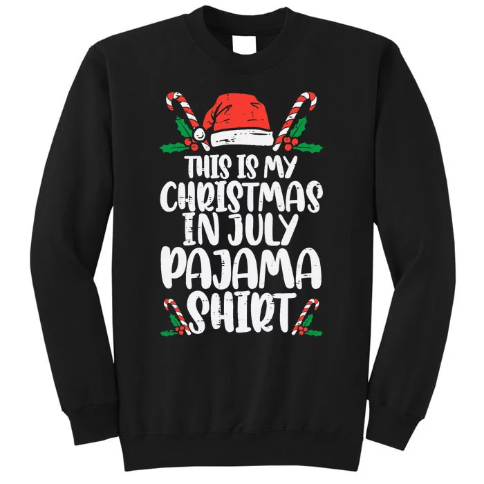 This Is My Christmas In July Pajama Tall Sweatshirt