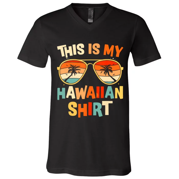 This Is My Hawaiian Tropical Luau Costume Party Hawaii V-Neck T-Shirt