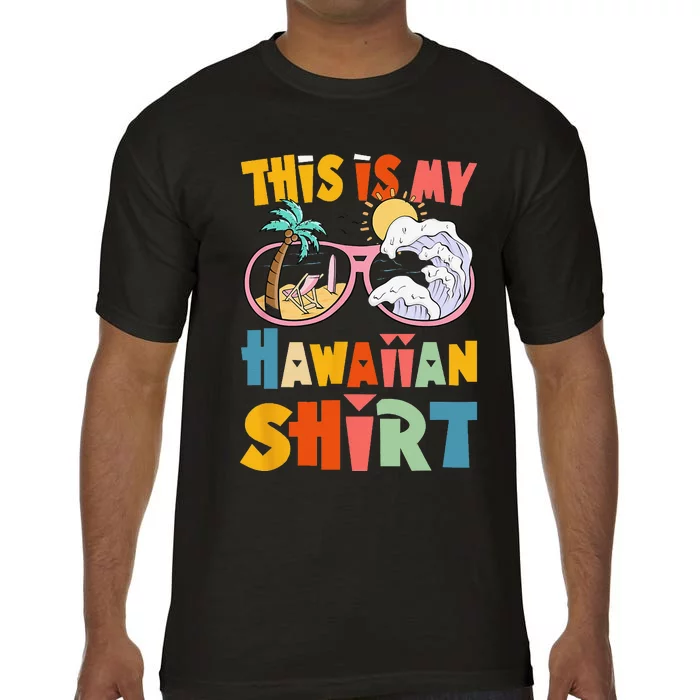 This Is My Hawaiian summer vacation Comfort Colors T-Shirt