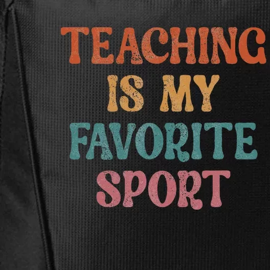 Teaching Is My Favorite Sport Funny Teacher Teaching Lover City Backpack