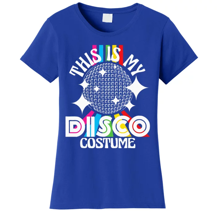 This Is My Disco Costume 1970s Funky Party 70s Groove Women's T-Shirt