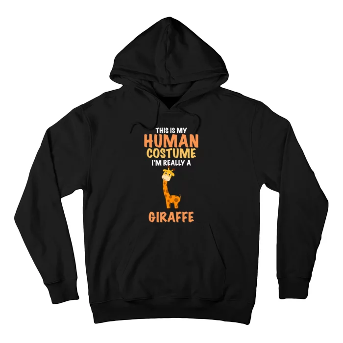 This Is My Human Costume I'm Really A Giraffe Funny Hoodie