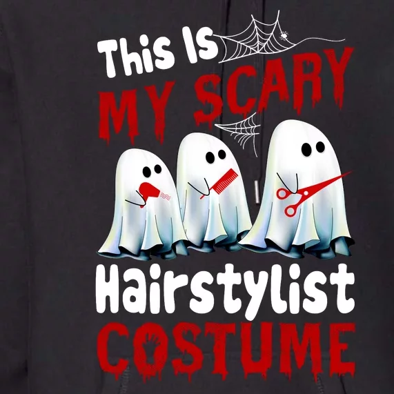 This Is My Scary Hairstylist Costume Funny Halloween Ghosts Premium Hoodie