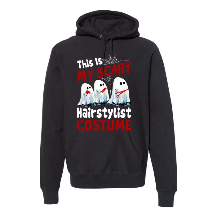 This Is My Scary Hairstylist Costume Funny Halloween Ghosts Premium Hoodie