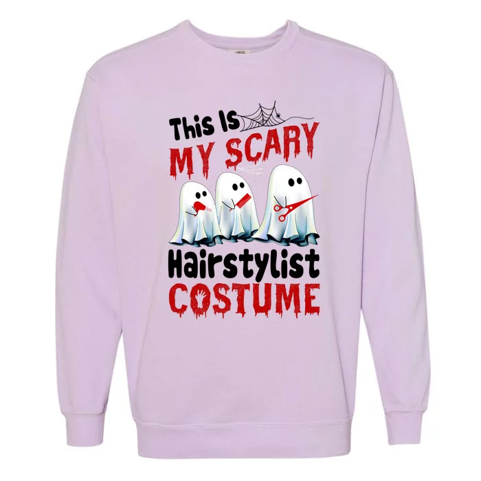 This Is My Scary Hairstylist Costume Funny Halloween Ghosts Garment-Dyed Sweatshirt