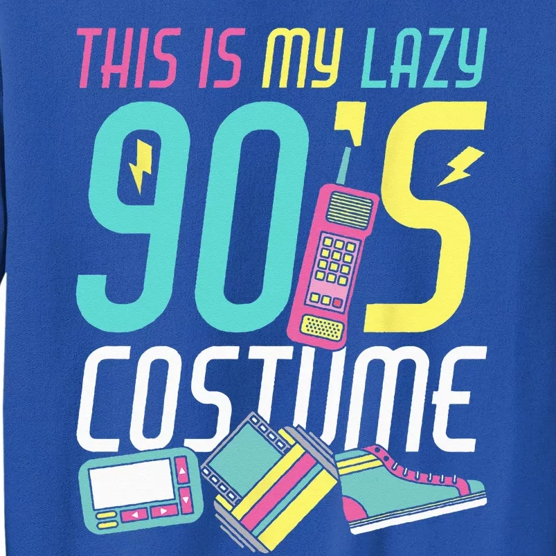 This Is My Lazy 90s Costume Retro 1990s Theme Party Nineties Tall Sweatshirt