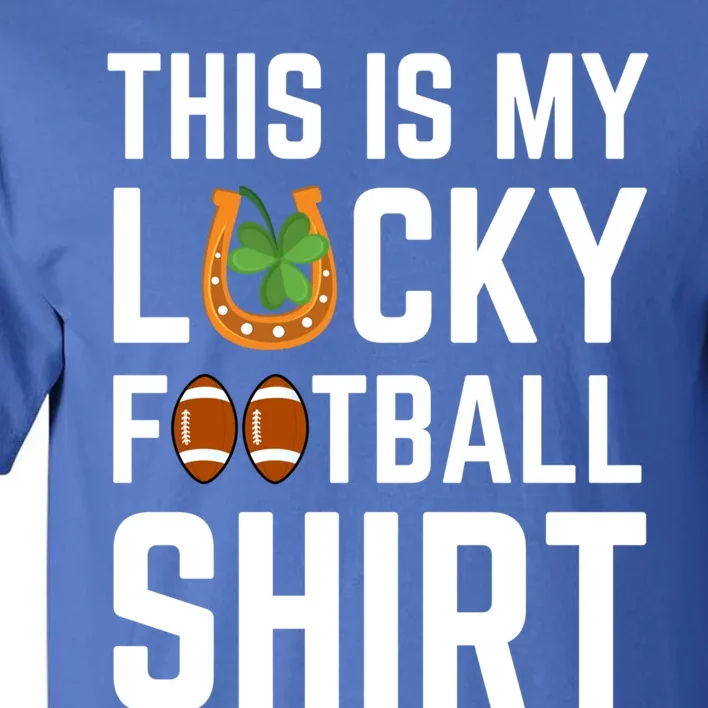 This Is My Lucky Football Gift Sport Game St Patrick's Day Gift Tall T-Shirt