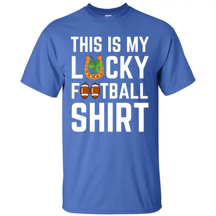 This Is My Lucky Football Gift Sport Game St Patrick's Day Gift Tall T-Shirt