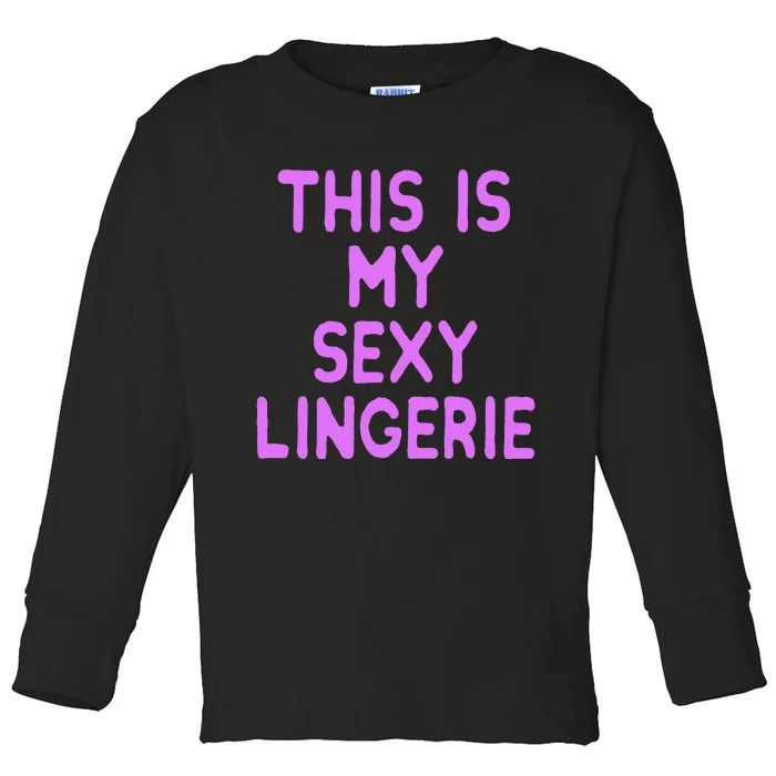 This Is My Sexy Lingerie Night Costume For Wife Toddler Long Sleeve Shirt