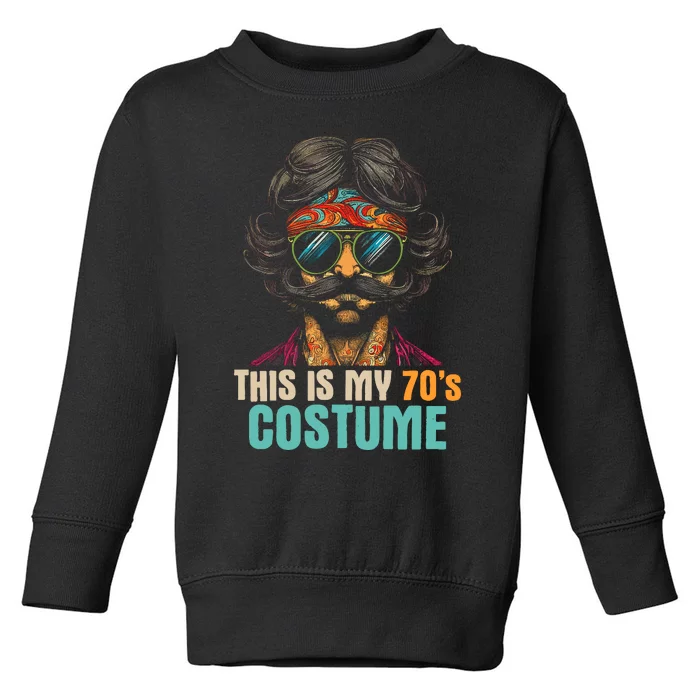 This Is My 70s Costume Vintage Disco Hippie Theme Party Toddler Sweatshirt