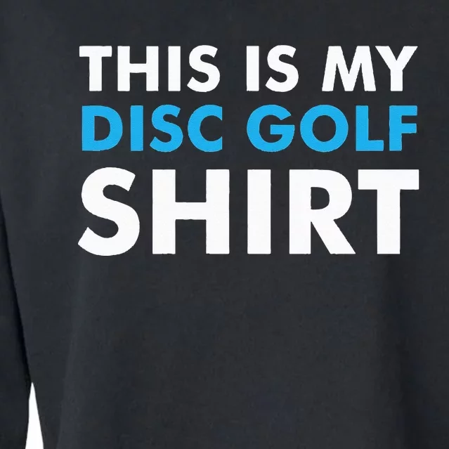 This is my Disc Golf for Disc Golf Course Cropped Pullover Crew