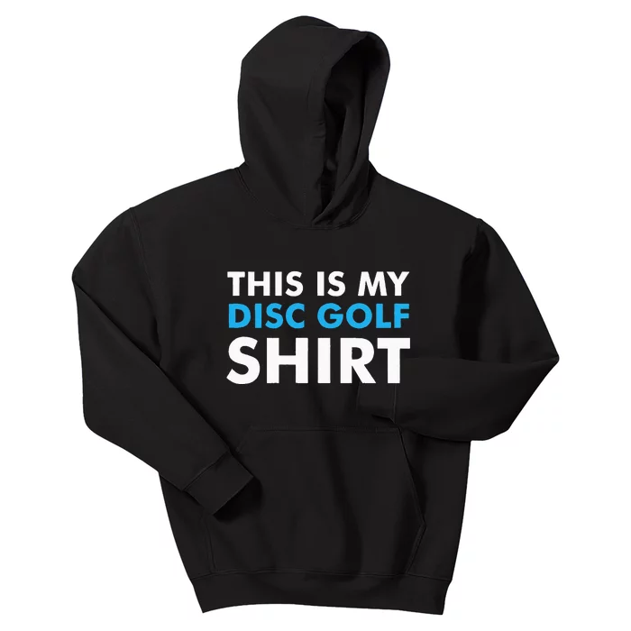 This is my Disc Golf for Disc Golf Course Kids Hoodie