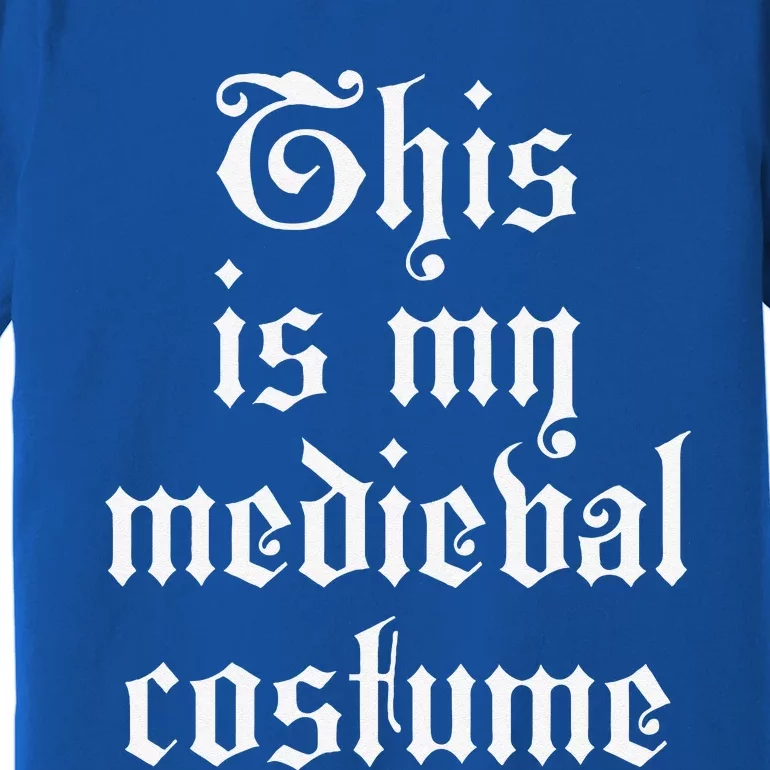 This Is My Medieval Halloween Costume Easy Lazy Premium T-Shirt