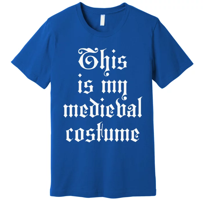 This Is My Medieval Halloween Costume Easy Lazy Premium T-Shirt