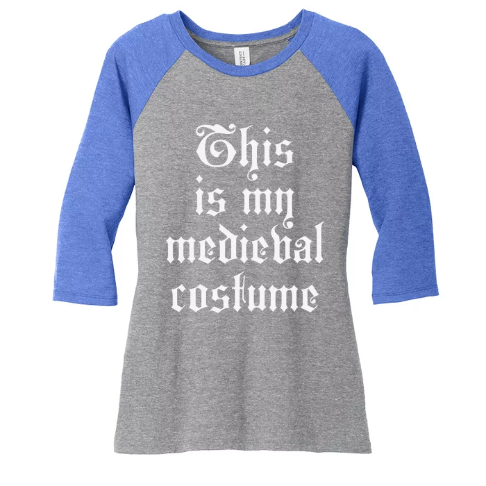 This Is My Medieval Halloween Costume Easy Lazy Women's Tri-Blend 3/4-Sleeve Raglan Shirt