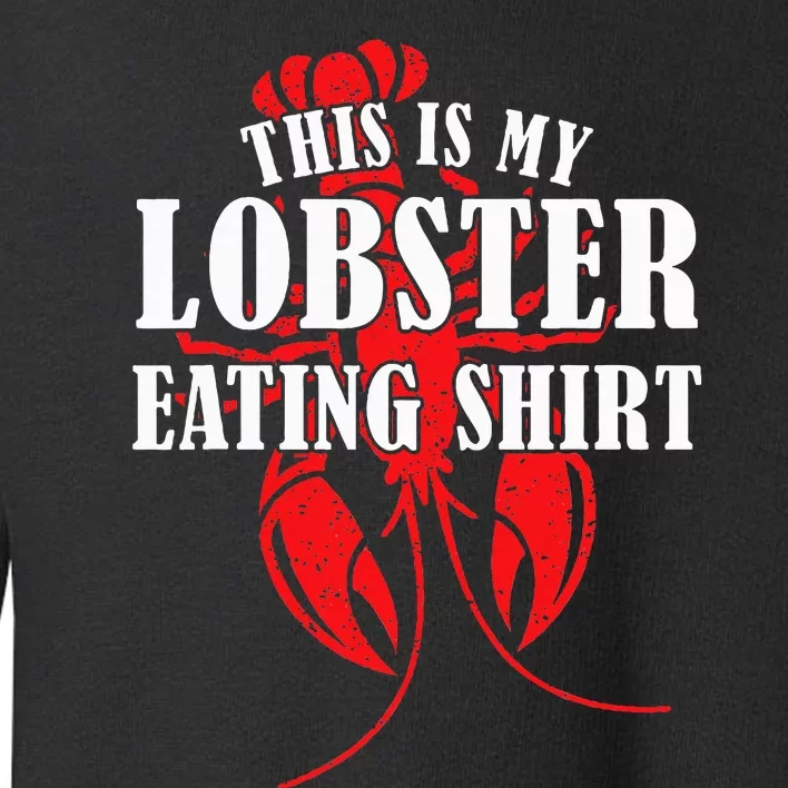 This is My Lobster Eating Lobster Toddler Sweatshirt