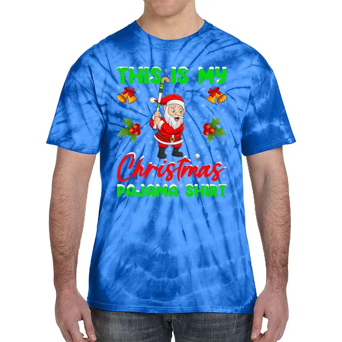 This Is My Christmas Pajamas Funny Santa Playing Hockey Xmas Gift Tie-Dye T-Shirt