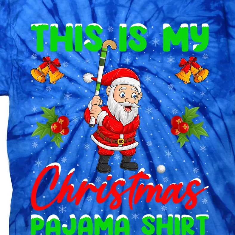 This Is My Christmas Pajamas Funny Santa Playing Hockey Xmas Gift Tie-Dye T-Shirt