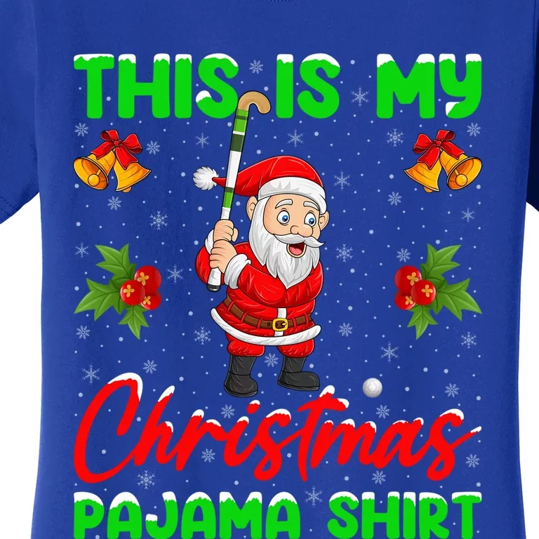 This Is My Christmas Pajamas Funny Santa Playing Hockey Xmas Gift Women's T-Shirt