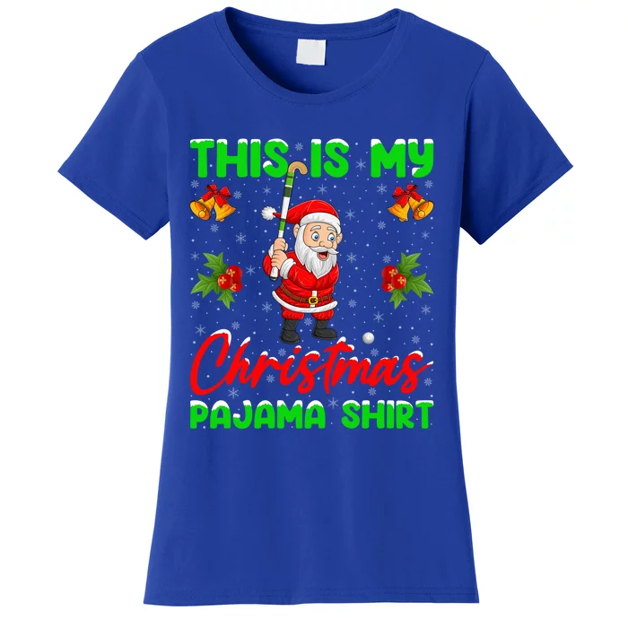 This Is My Christmas Pajamas Funny Santa Playing Hockey Xmas Gift Women's T-Shirt