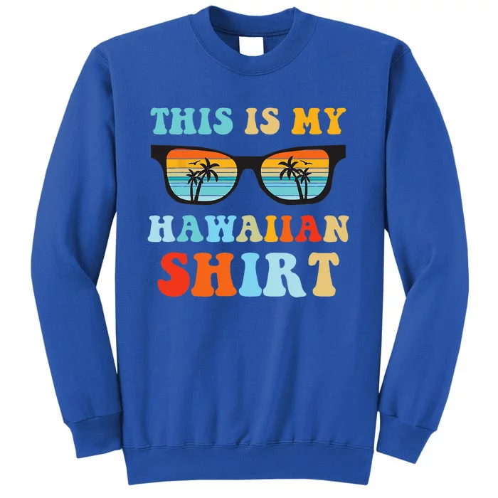 This Is My Hawaiian summer vacation party Sweatshirt