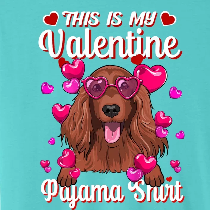 This Is My Valentine Pajama Gift Irish Water Spaniel Lovers Gift ChromaSoft Performance T-Shirt