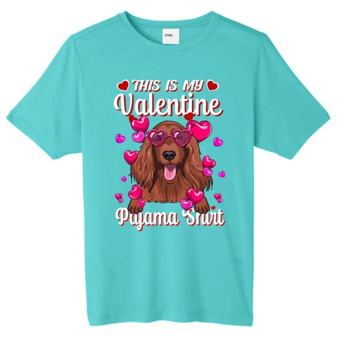 This Is My Valentine Pajama Gift Irish Water Spaniel Lovers Gift ChromaSoft Performance T-Shirt