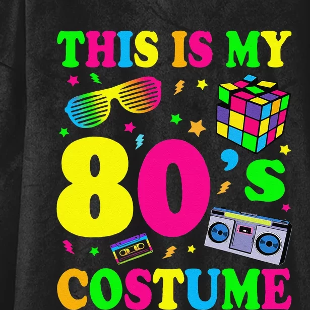 This Is My 80s Costume Fancy Dress Party Idea Halloween Hooded Wearable Blanket