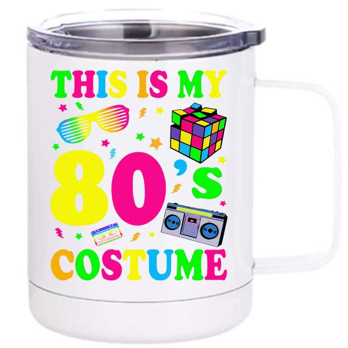 This Is My 80s Costume Fancy Dress Party Idea Halloween Front & Back 12oz Stainless Steel Tumbler Cup