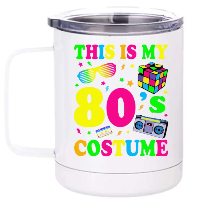 This Is My 80s Costume Fancy Dress Party Idea Halloween Front & Back 12oz Stainless Steel Tumbler Cup