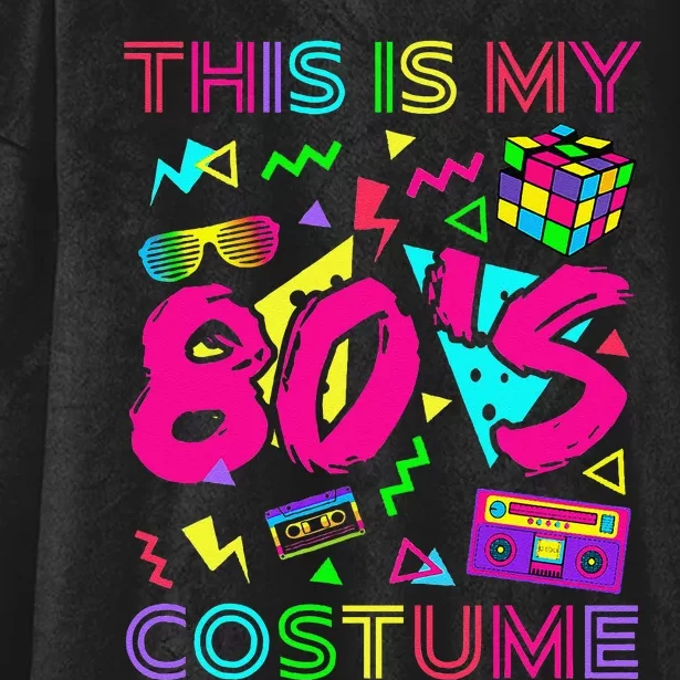 This Is My 80s Costume 1980s Party 80S Hooded Wearable Blanket