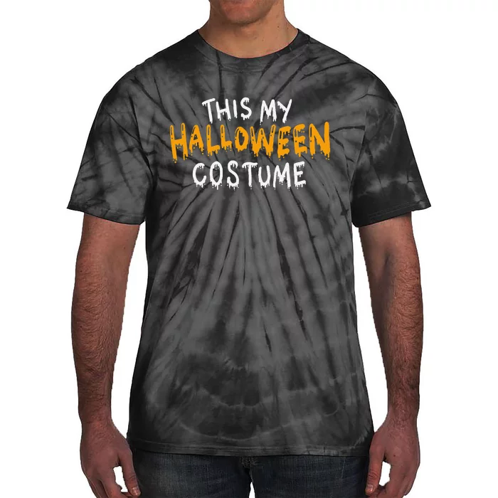 This Is My Halloween Costume Funny Last Minute Tie-Dye T-Shirt