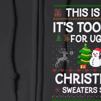 This Is My It's Too Hot For Ugly Christmas Full Zip Hoodie