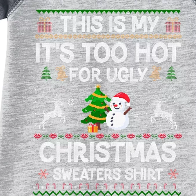 This Is My It's Too Hot For Ugly Christmas Infant Baby Jersey Bodysuit