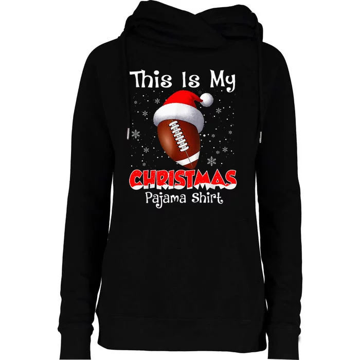 This Is My Christmas Pajama Gift For Football Womens Funnel Neck Pullover Hood