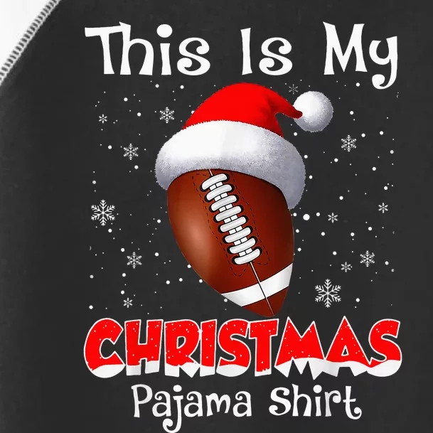 This Is My Christmas Pajama Gift For Football Toddler Fine Jersey T-Shirt