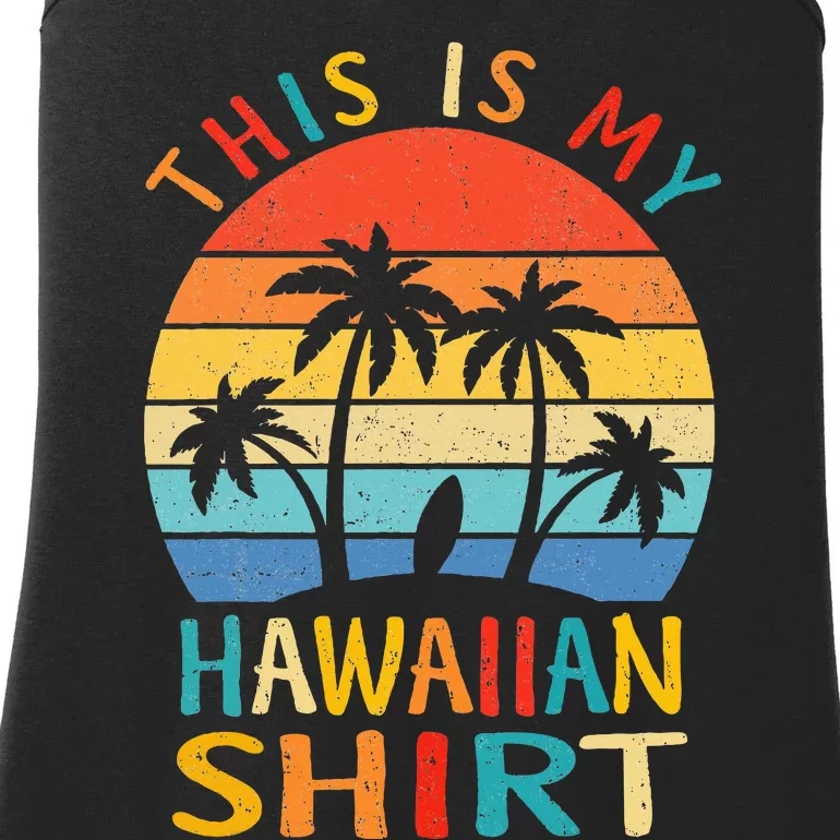 This Is My Hawaiian Tropical Luau Costume Party Hawaii Ladies Essential Tank