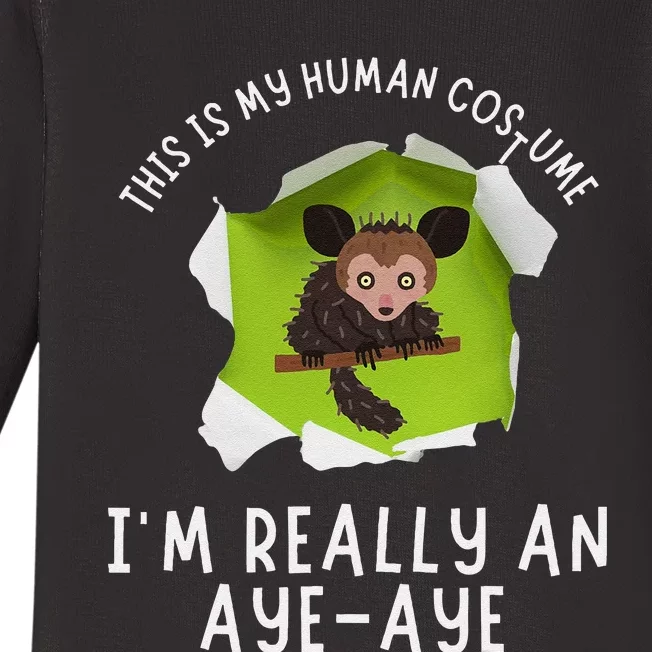 This Is My Human Costume IM Really An Aye Aye Funny Baby Long Sleeve Bodysuit