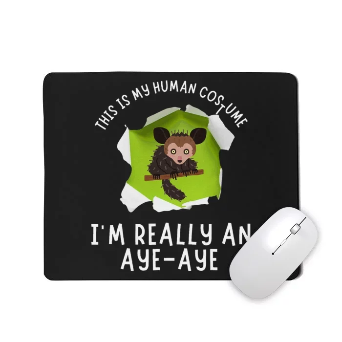 This Is My Human Costume IM Really An Aye Aye Funny Mousepad