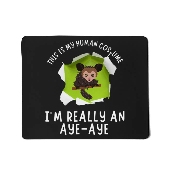 This Is My Human Costume IM Really An Aye Aye Funny Mousepad