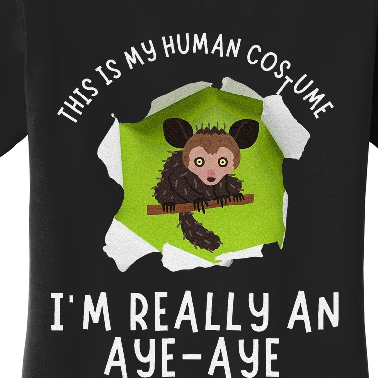 This Is My Human Costume IM Really An Aye Aye Funny Women's T-Shirt