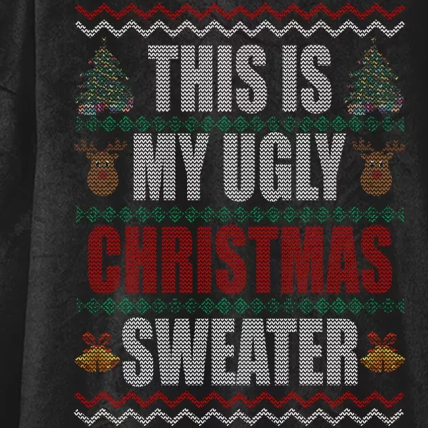 This Is My Ugly Christmas Sweater Design Hooded Wearable Blanket