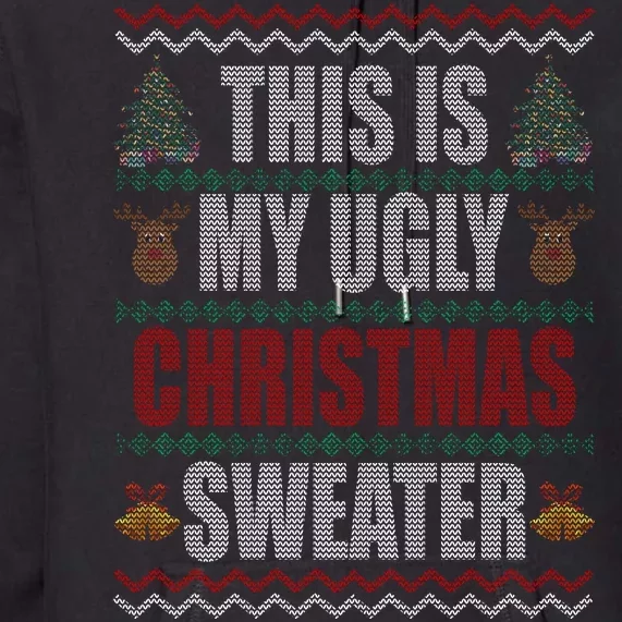 This Is My Ugly Christmas Sweater Design Premium Hoodie