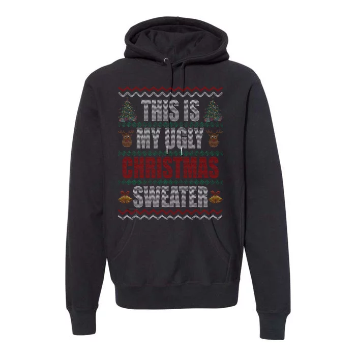 This Is My Ugly Christmas Sweater Design Premium Hoodie