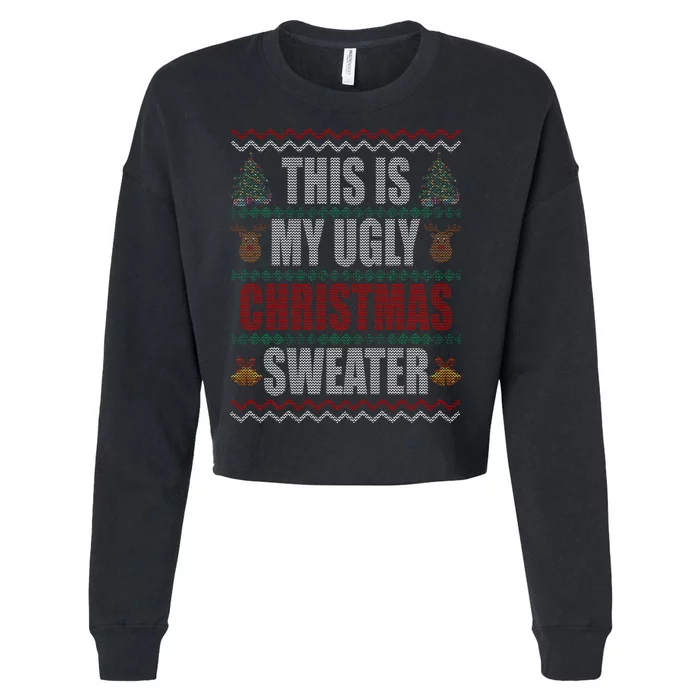 This Is My Ugly Christmas Sweater Design Cropped Pullover Crew