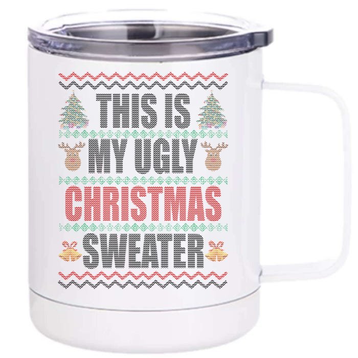 This Is My Ugly Christmas Sweater Design Front & Back 12oz Stainless Steel Tumbler Cup