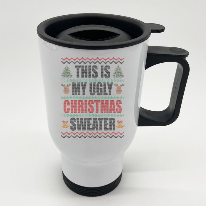 This Is My Ugly Christmas Sweater Design Front & Back Stainless Steel Travel Mug