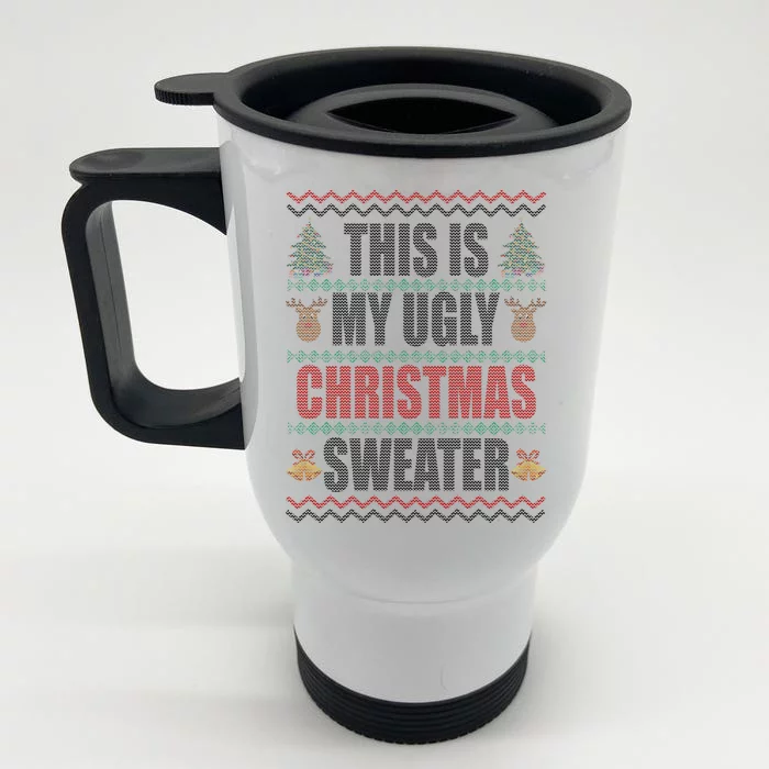 This Is My Ugly Christmas Sweater Design Front & Back Stainless Steel Travel Mug